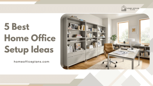 Best Home Office Setup Ideas A Guide